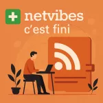 Netvibes c'est fini, il ne reviendra plus ! Netvibes c'est fini, il ne reviendra plus !